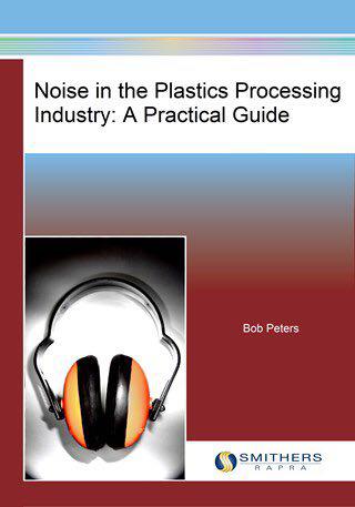 Practical Guide of Noise in Plastics Processing Industry Due in October